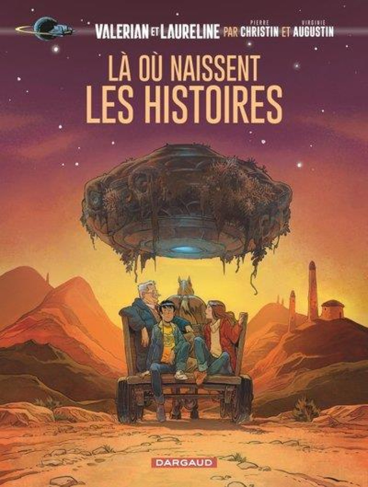 VALERIAN, VU PAR... - LA OU NAISSENT LES HISTOIRES - CHRISTIN PIERRE - DARGAUD