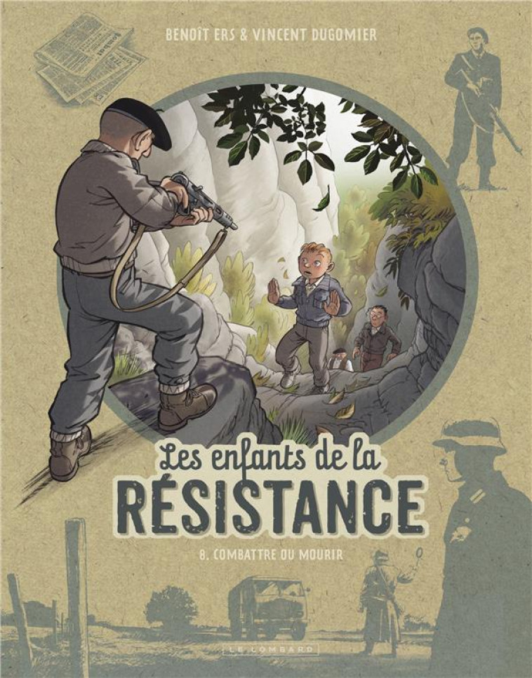 LES ENFANTS DE LA RESISTANCE - TOME 8 - COMBATTRE OU MOURIR - DUGOMIER/ERS - LOMBARD