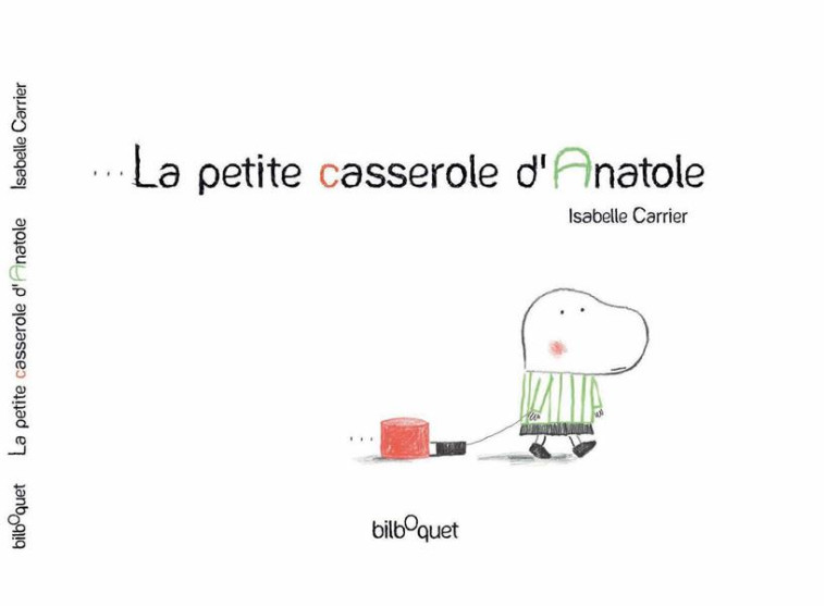 LA PETITE CASSEROLE D-ANATOLE - CARRIER ISABELLE - BILBOQUET VINEU