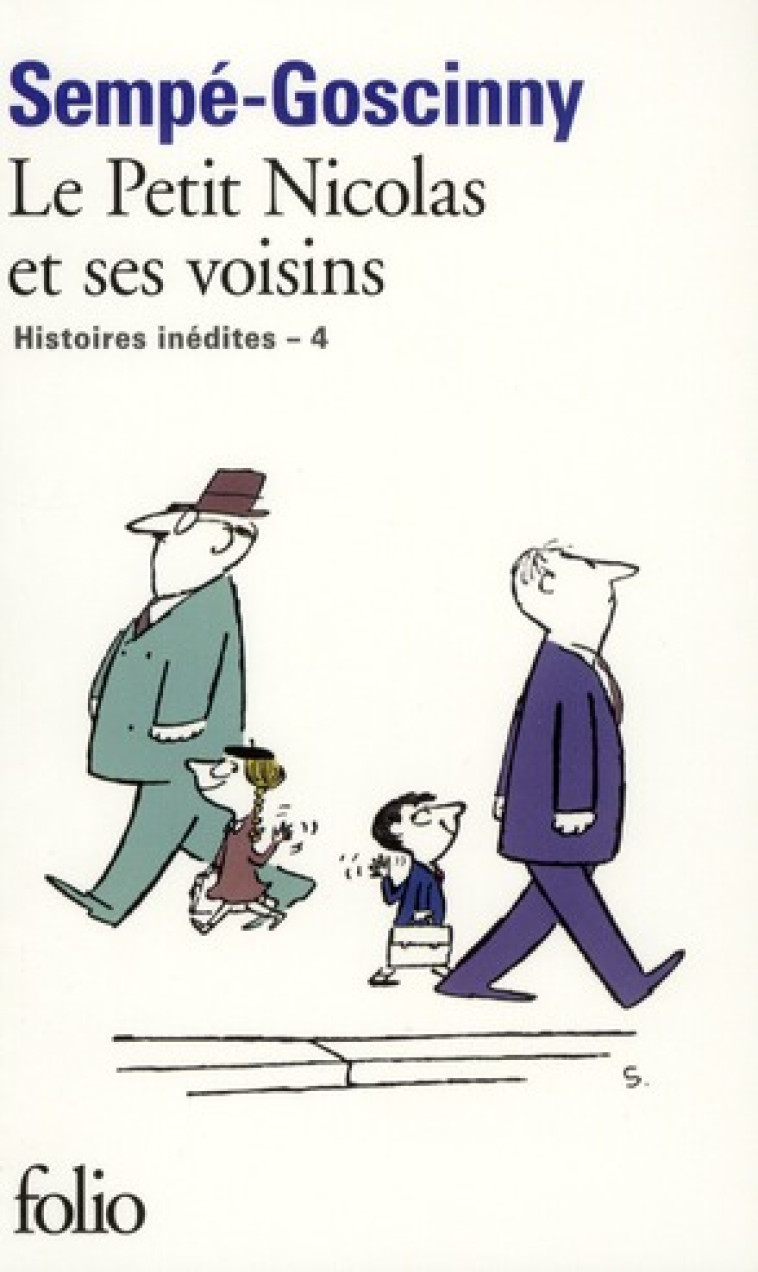 LES HISTOIRES INEDITES DU PETIT NICOLAS - IV - LE PETIT NICOLAS ET SES VOISINS - GOSCINNY/SEMPE - GALLIMARD