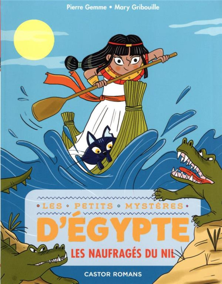 LES PETITS MYSTERES D'EGYPTE - T06 - LES NAUFRAGES DU NIL - GEMME/GRIBOUILLE - FLAMMARION