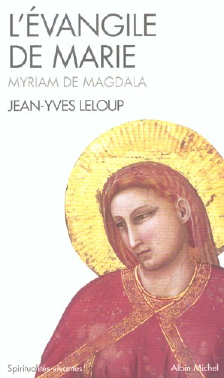 L'EVANGILE DE MARIE (ESPACES LIBRES - SPIRITUALITES VIVANTES) - LELOUP JEAN-YVES - ALBIN MICHEL