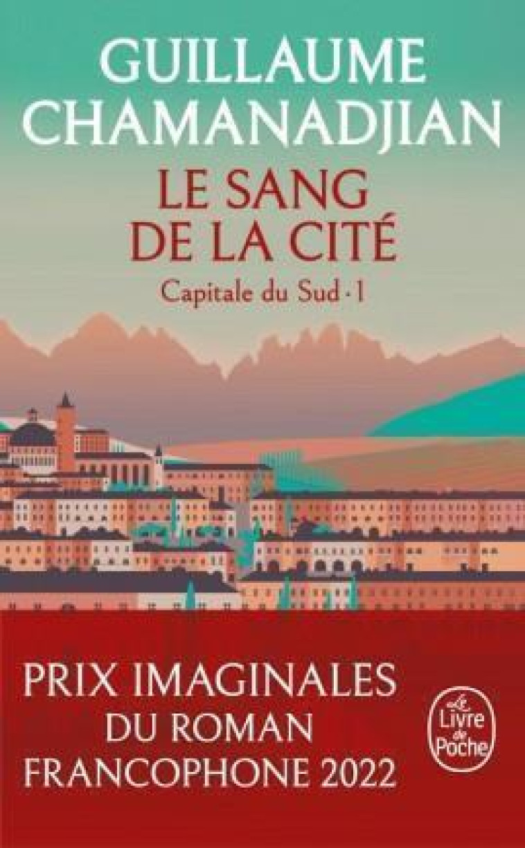 LE SANG DE LA CITE (CAPITALE DU SUD, VOLUME 1 - LA TOUR DE GARDE, TOME 1) ) - CHAMANADJIAN G. - LGF/Livre de Poche