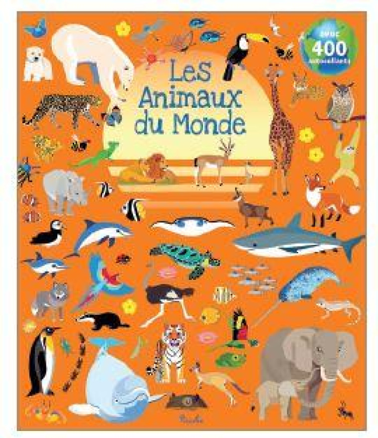 LES ANIMAUX DU MONDE - AUTOCOLLANTS - AVEC 400 AUTOCOLLANTS - GRASSI MARCELLA - NC