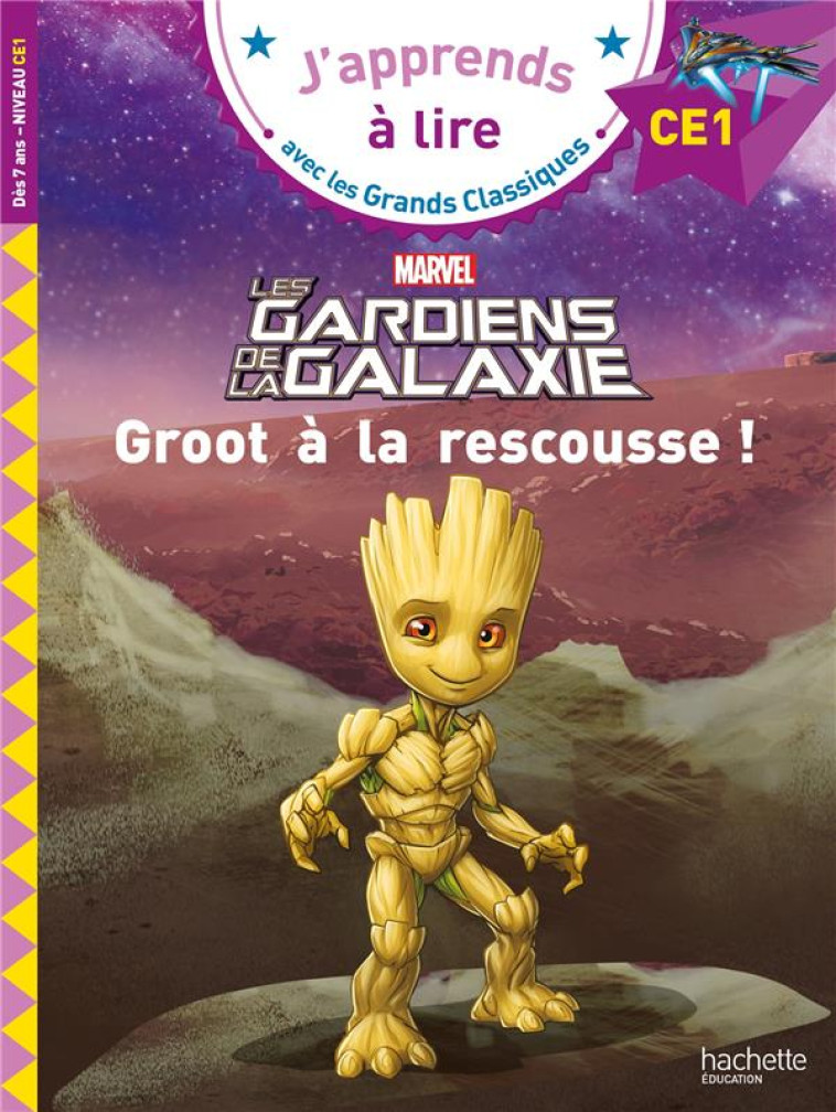 DISNEY- MARVEL - LES GARDIENS DE LA GALAXIE, GROOT A LA RESCOUSSE ! CE1 - ALBERTIN ISABELLE - HACHETTE