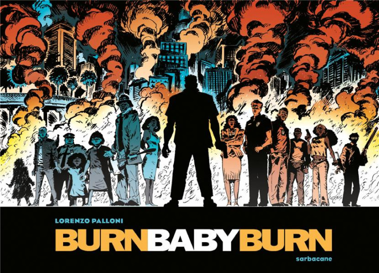 BURN BABY BURN - PALLONI LORENZO - SARBACANE