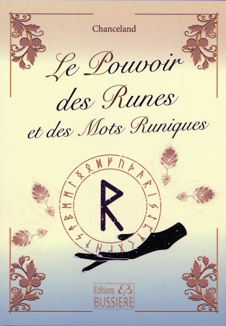 Le Pouvoir des Runes et des Mots Runiques - Chanceland  - BUSSIERE