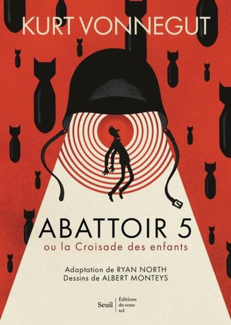 ABATTOIR 5 - ROMAN GRAPHIQUE. OU LA CROISADE DES ENFANTS ((COEDITION SEUIL BEAUX-LIVRES/ EDITIONS DU - NORTH/VONNEGUT - SEUIL