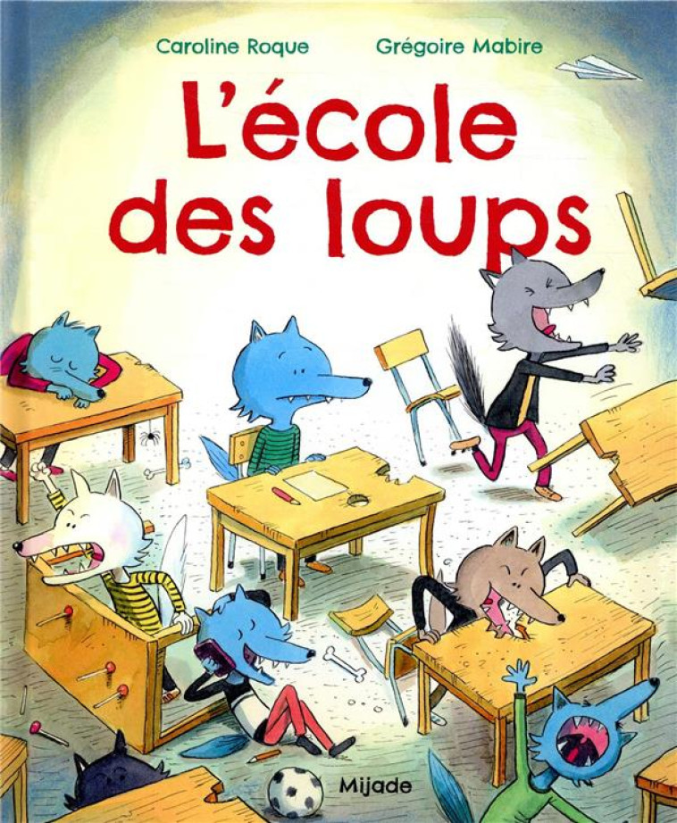 L' ECOLE DES LOUPS - ROQUE/MABIRE - MIJADE