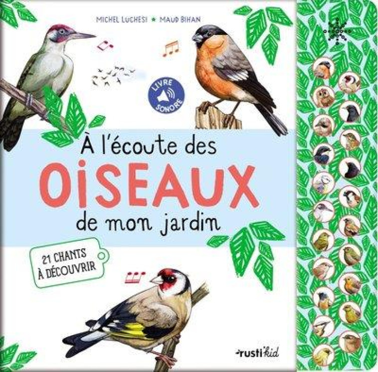 A L'ECOUTE DES OISEAUX DE MON JARDIN. 21 CHANTS A DECOUVRIR - LUCHESI/BIHAN - RUSTICA