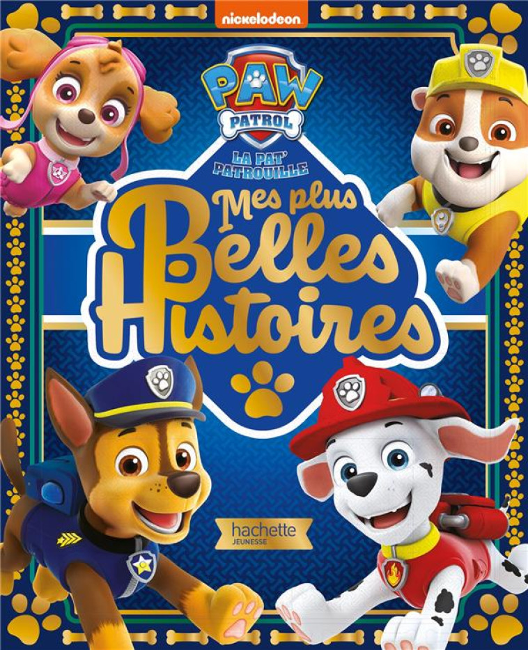 PAT' PATROUILLE - MES PLUS BELLES HISTOIRES - XXX - HACHETTE