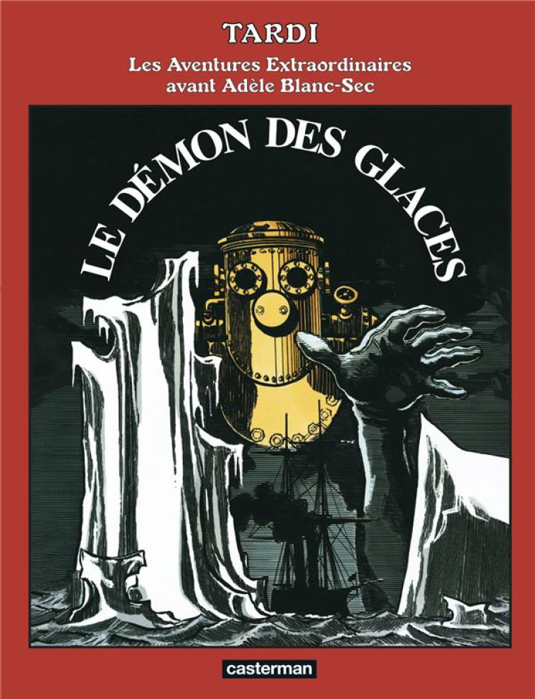 LE DEMON DES GLACES - NOUVELLE EDITION 2022 - TARDI - CASTERMAN