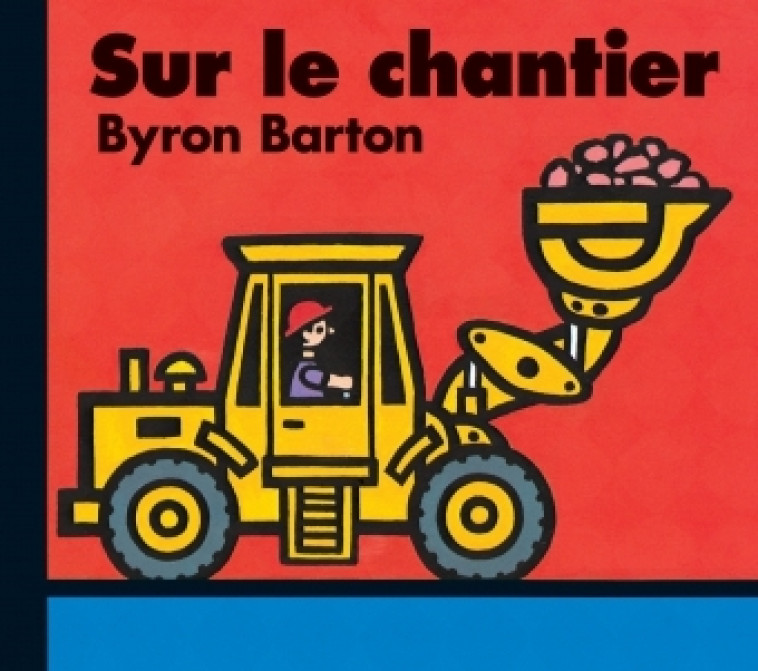 sur le chantier - BYRON BARTON - EDL