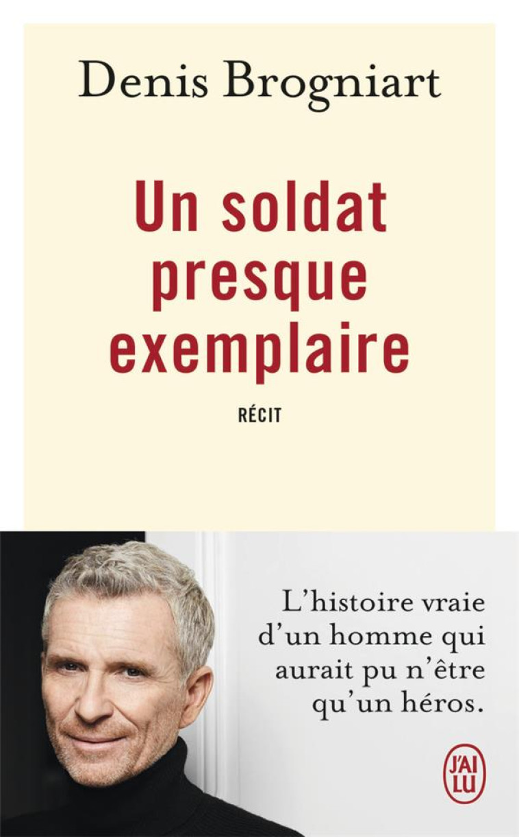 UN SOLDAT PRESQUE EXEMPLAIRE - BROGNIART DENIS - J'AI LU