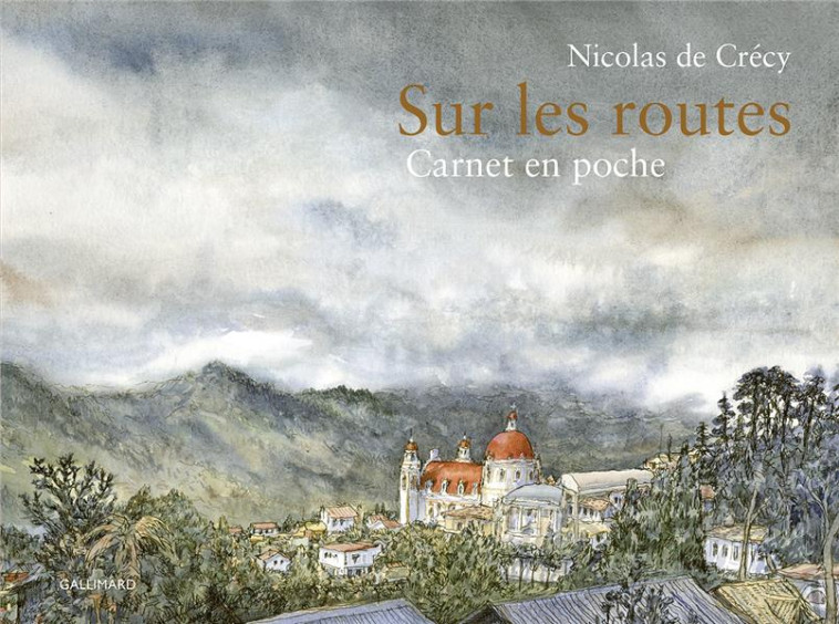 SUR LES ROUTES - CARNET EN POCHE - CRECY NICOLAS DE - GALLIMARD