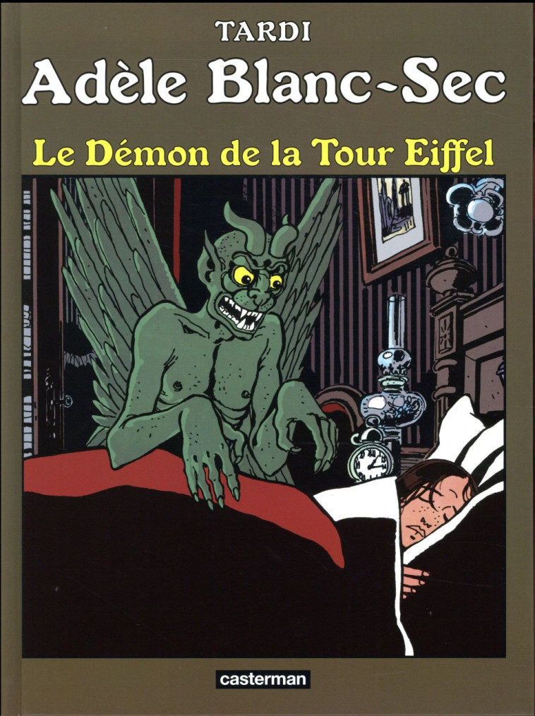 ADELE BLANC-SEC - T02 - LE DEMON DE LA TOUR EIFFEL - TARDI/DELOBEL - Casterman