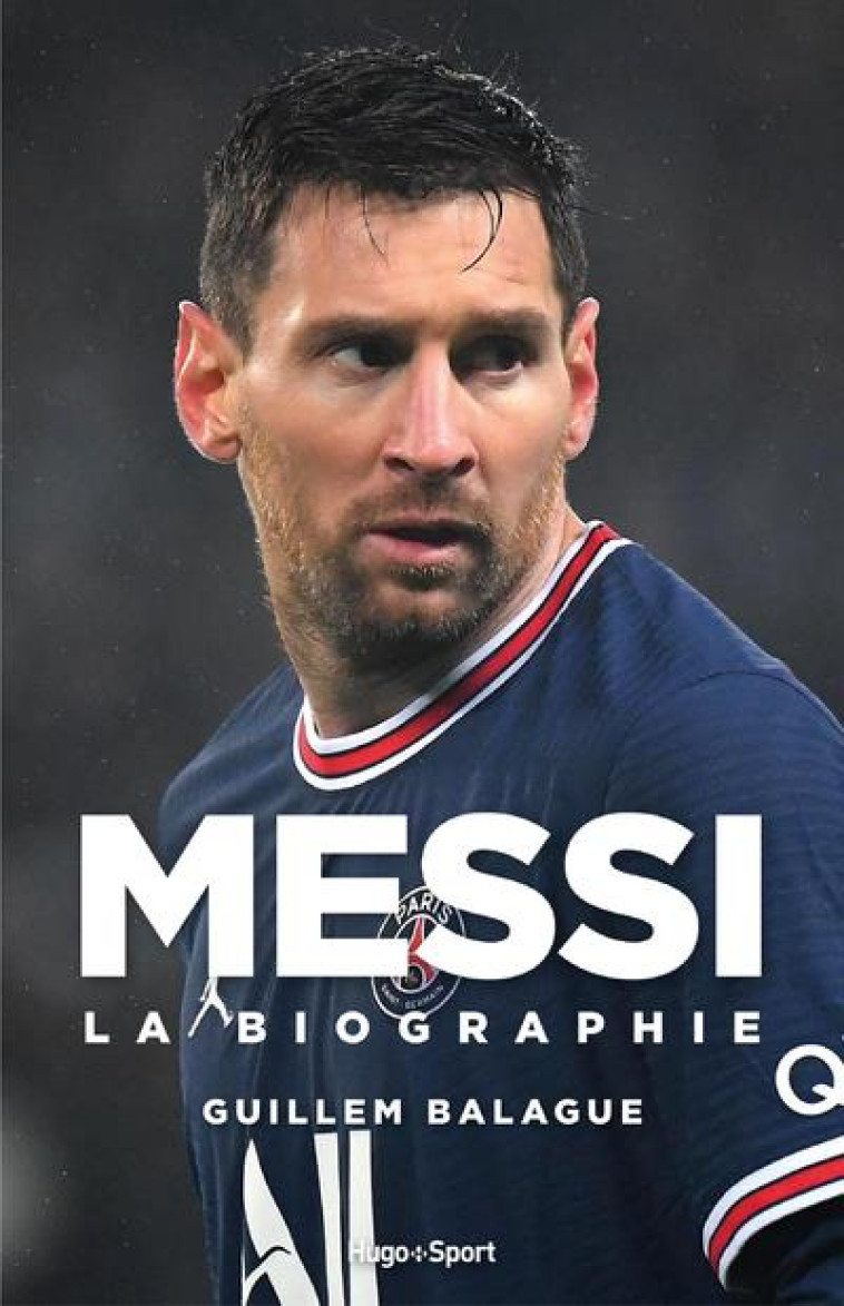 MESSI - LA BIOGRAPHIE - BALAGUE GUILLEM - HUGO JEUNESSE