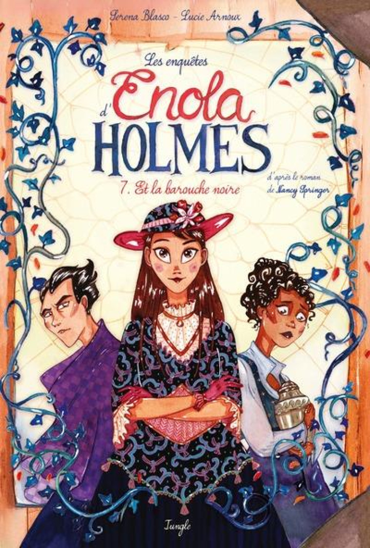 LES ENQUETES D'ENOLA HOLMES - ENOLA HOLMES - TOME 7 ET LA BAROUCHE NOIRE - BLASCO SERENA - CASTERMAN