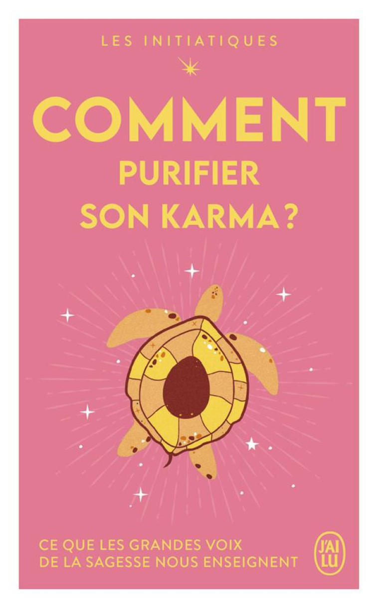 LES INITIATIQUES - COMMENT PURIFIER SON KARMA ? - COLLECTIF - J'AI LU