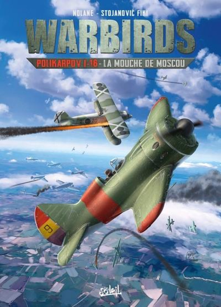 WARBIRDS - T02 - WARBIRDS POLIKARPOV I-16 - LA MOUCHE DE MOSCOU - D. NOLANE/MAZA - Soleil Productions