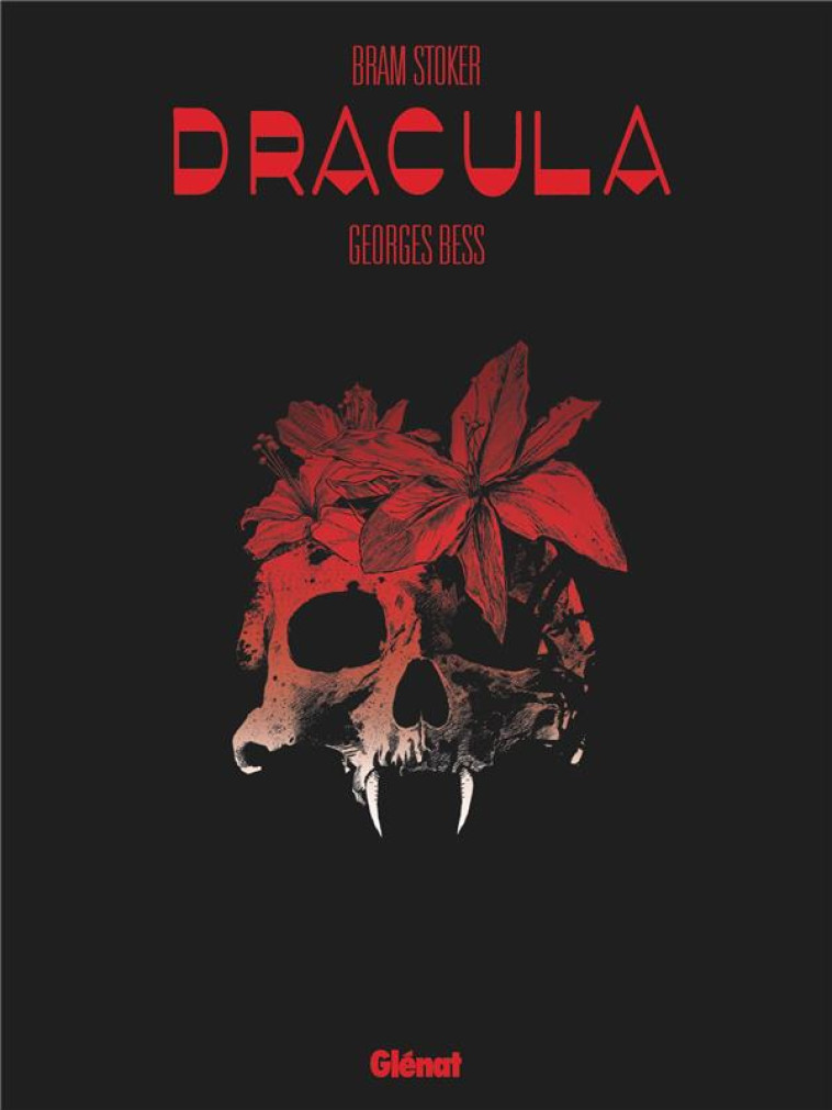 BRAM STOKER DRACULA - EDITION DEFINITIVE - BESS GEORGES - GLENAT