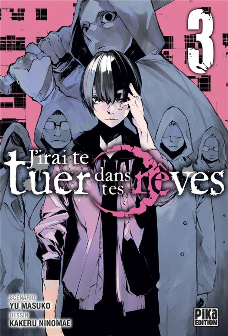 J'IRAI TE TUER DANS TES REVES T03 - NINOMAE/MASUKO - PIKA