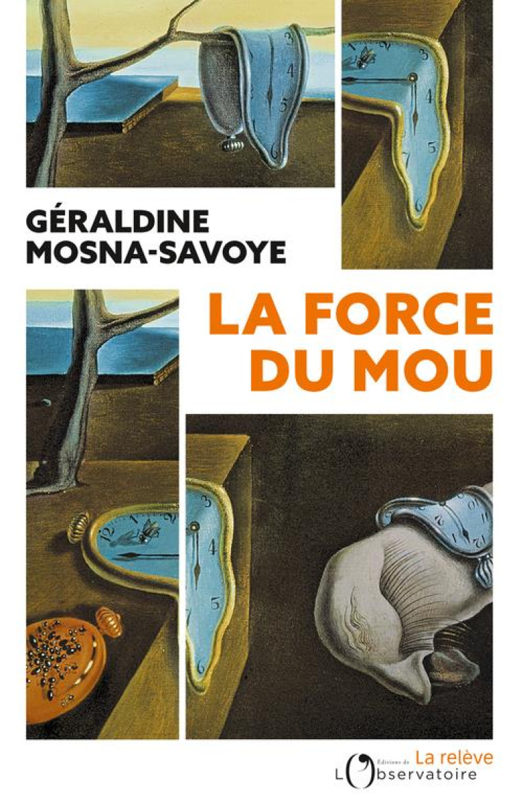 LA FORCE DU MOU - MOSNA-SAVOYE G. - L'OBSERVATOIRE