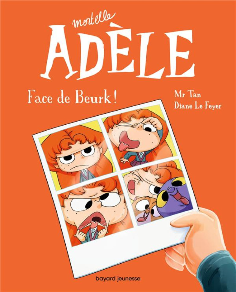 BD MORTELLE ADELE, TOME 19 - FACE DE BEURK ! - MR TAN/LE FEYER - BAYARD JEUNESSE