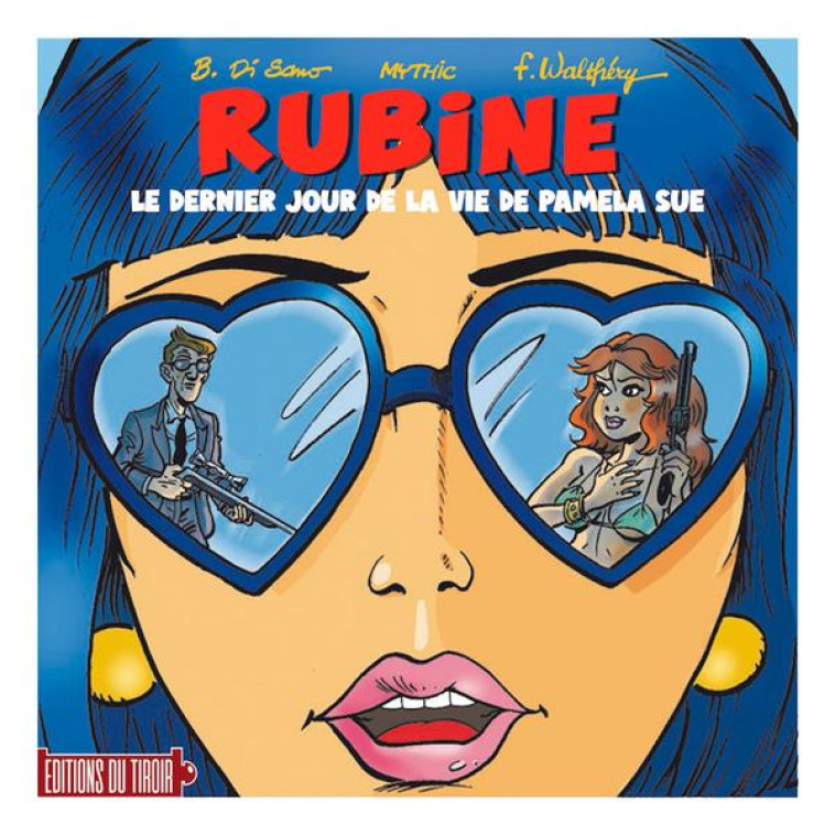 RUBINE - LE DERNIER JOUR DE LA VIE DE PAMELA SUE - DI SANO/WALTHERY - DU TIROIR