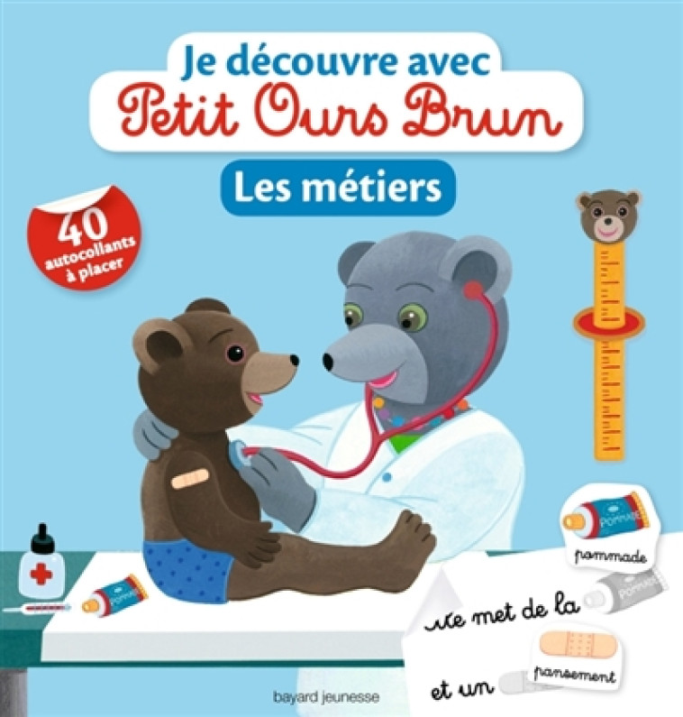 JE DECOUVRE LES METIERS AVEC PETIT OURS BRUN - AUBINAIS/BOUR - Bayard Jeunesse