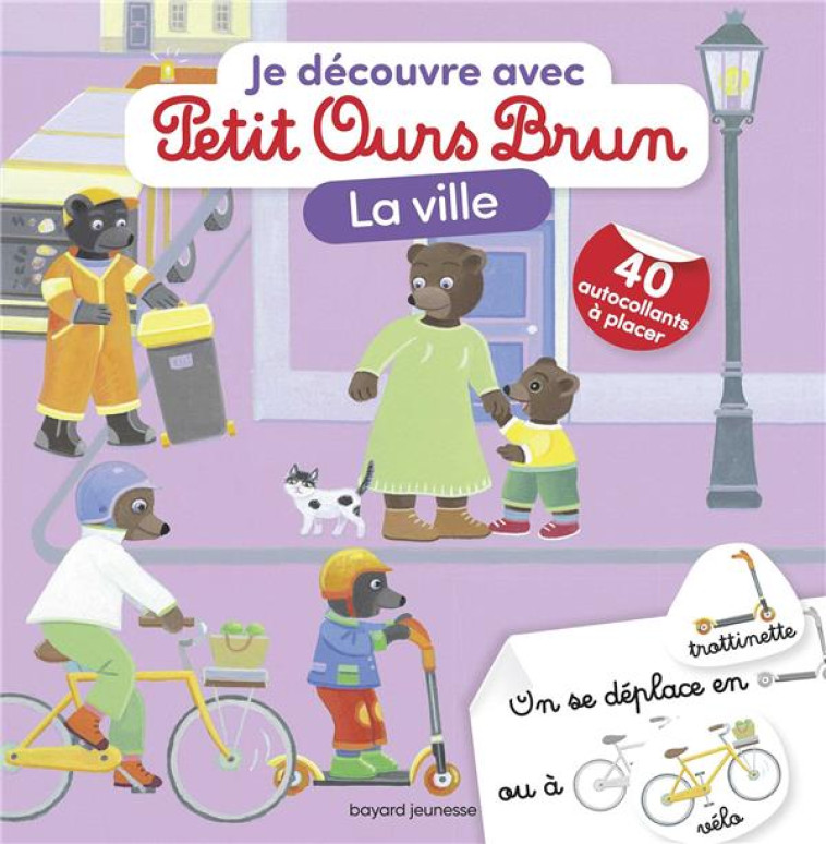 JE DECOUVRE LA VILLE AVEC PETIT OURS BRUN - AUBINAIS/BOUR - BAYARD JEUNESSE