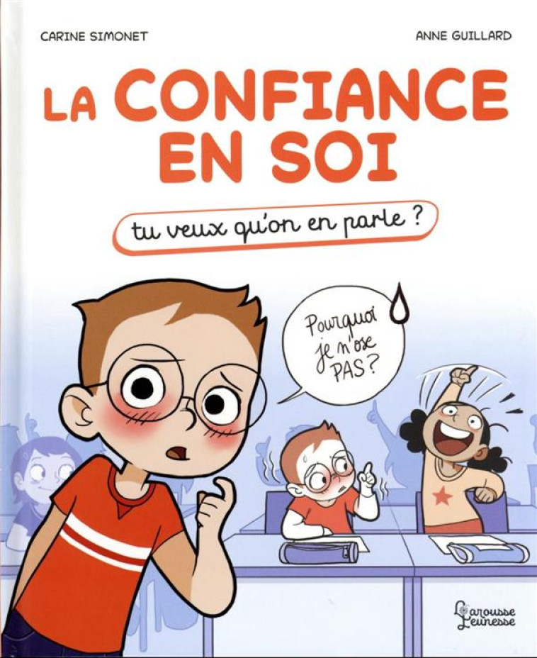 LA CONFIANCE EN SOI - TU VEUX QU'ON EN PARLE - SIMONET/GUILLARD - LAROUSSE