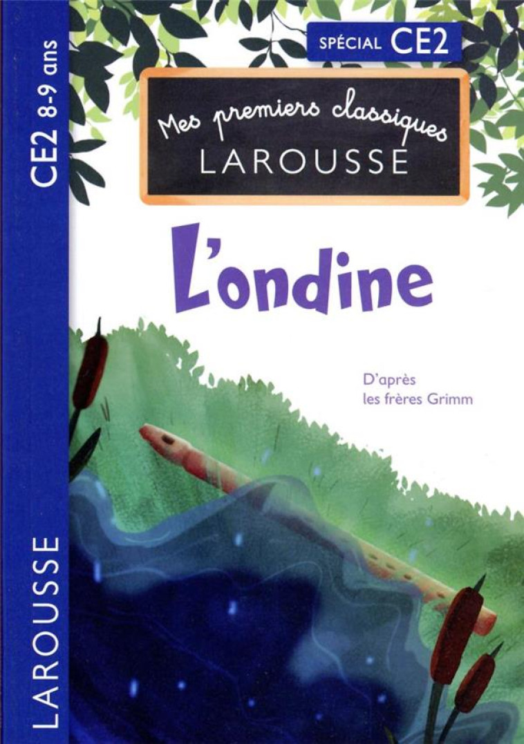 PREMIERS CLASSIQUES LAROUSSE - L'ONDINE DE L'ETANG - CE2 - FRERES GRIMM - LAROUSSE