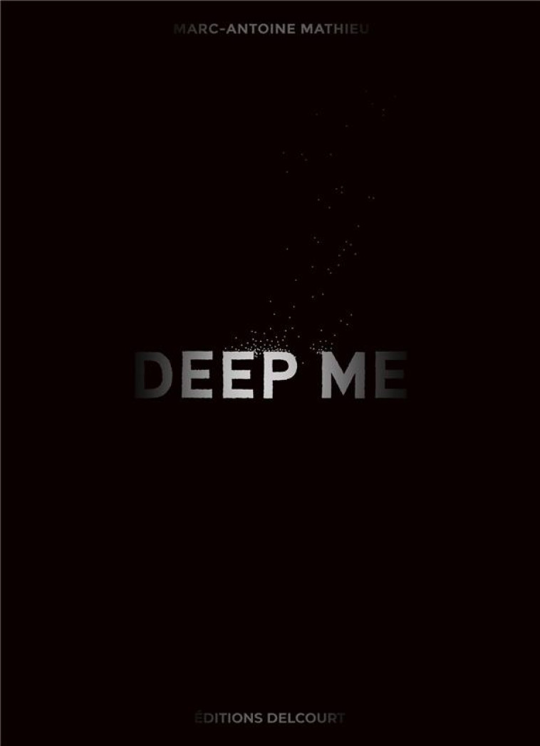 DEEP ME - ONE-SHOT - DEEP ME - MATHIEU MARC-ANTOINE - NC