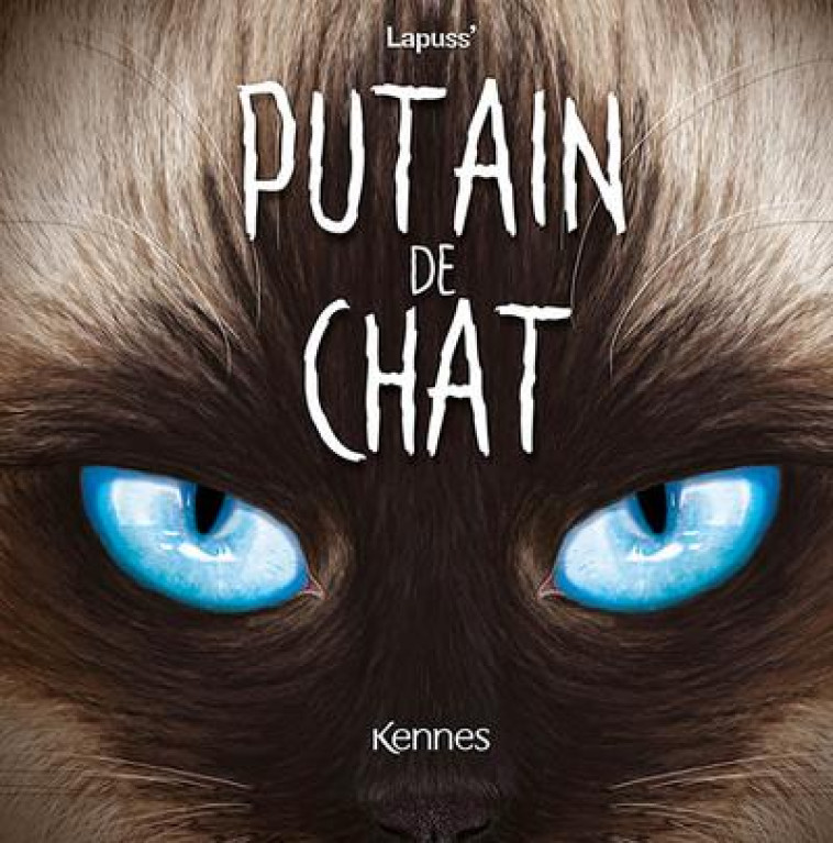 PUTAIN DE CHAT T10 - LAPUSS' - KENNES EDITIONS