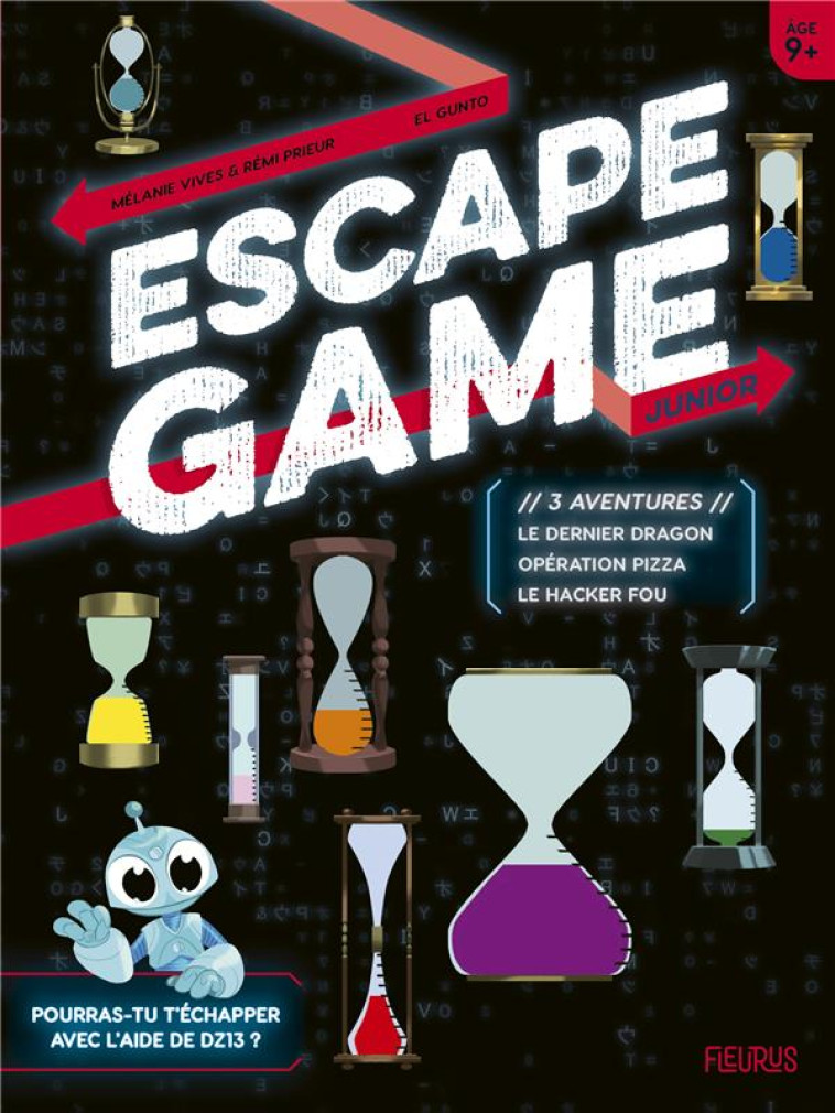 ESCAPE GAME JUNIOR. 3 AVENTURES (LE DERNIER DRAGON / OPERATION PIZZA / LE HACKER FOU) - PRIEUR/VIVES - FLEURUS