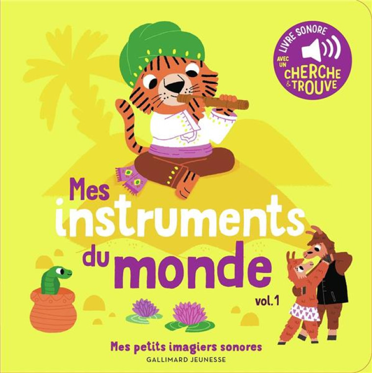 LES INSTRUMENTS DU MONDE - VOL01 - DES SONS A ECOUTER, DES IMAGES A REGARDER - COLLECTIF - GALLIMARD