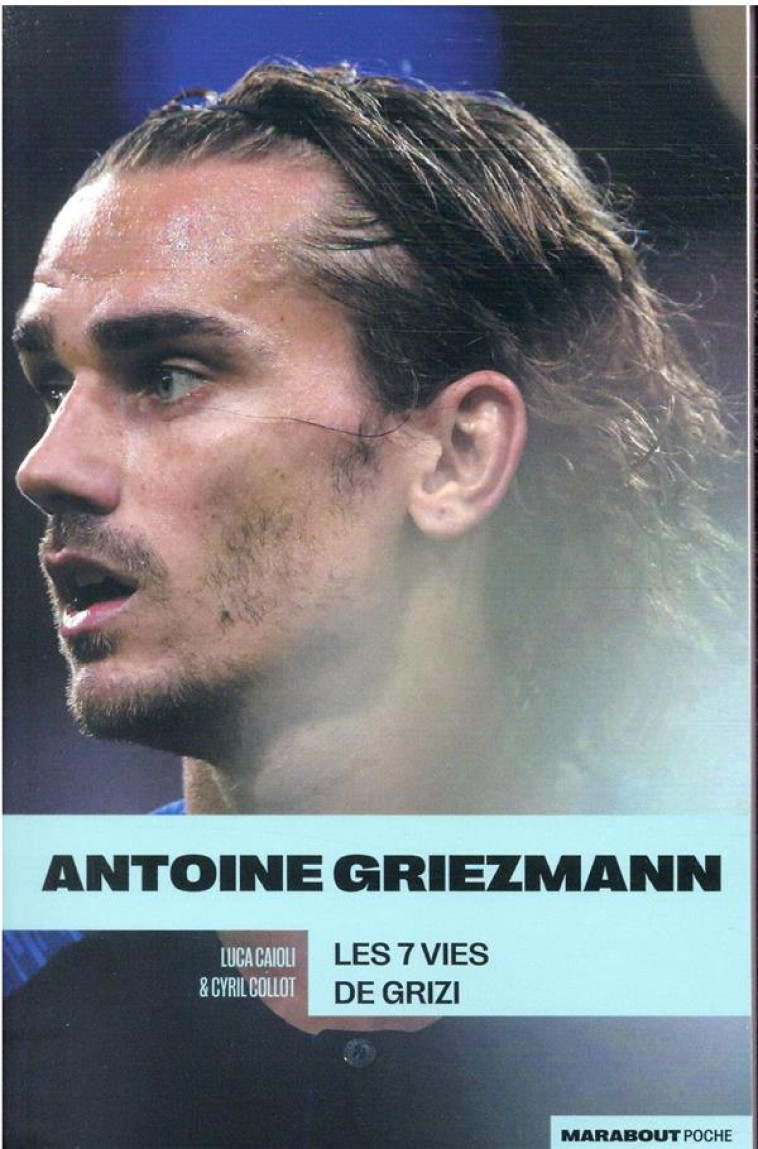 GRIEZMANN : LES 7 VIES DE GRIZI - COLLOT/CAIOLI - MARABOUT