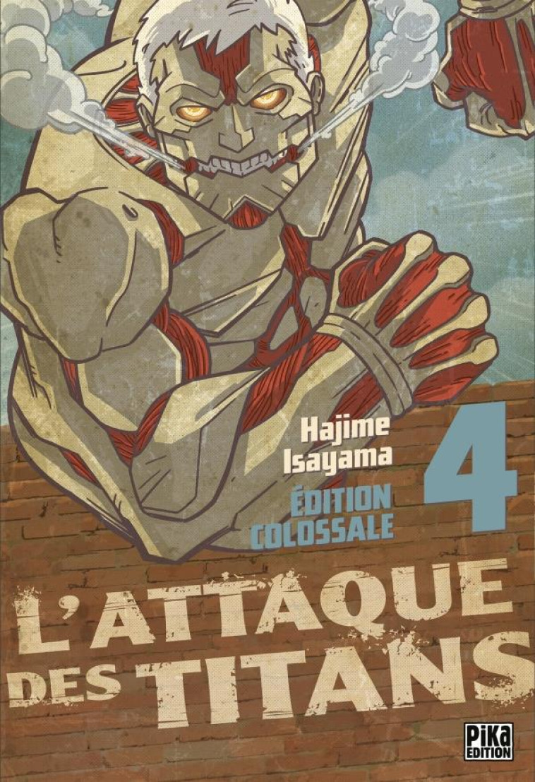 L'ATTAQUE DES TITANS - EDITION COLOSSALE - L'ATTAQUE DES TITANS EDITION COLOSSALE T04 - ISAYAMA HAJIME - Pika