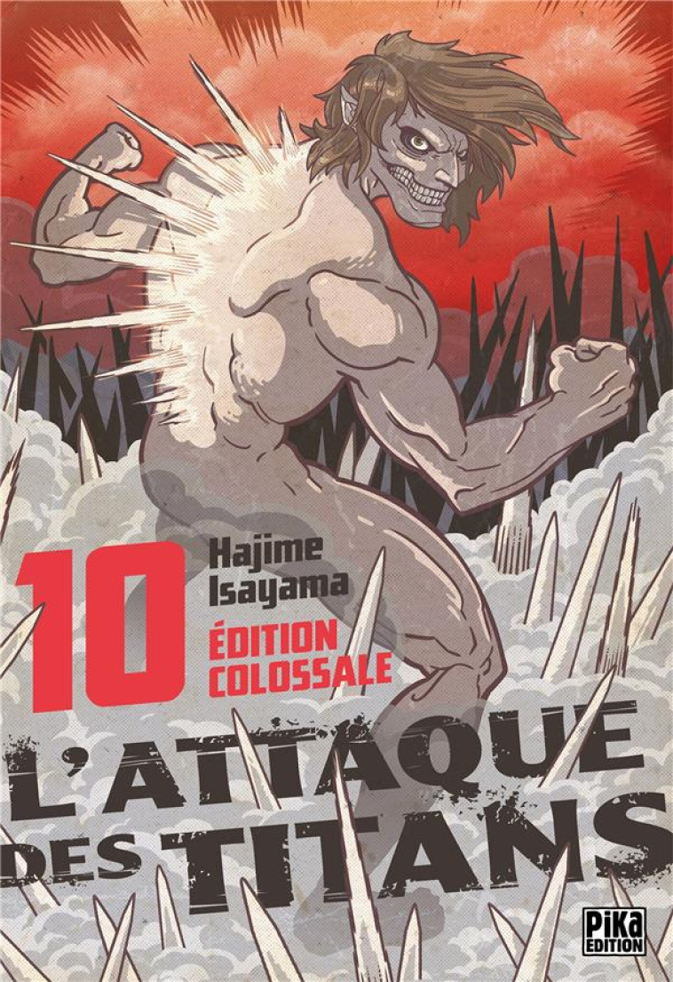 L'ATTAQUE DES TITANS - EDITION COLOSSALE - L'ATTAQUE DES TITANS EDITION COLOSSALE T10 - ISAYAMA HAJIME - PIKA