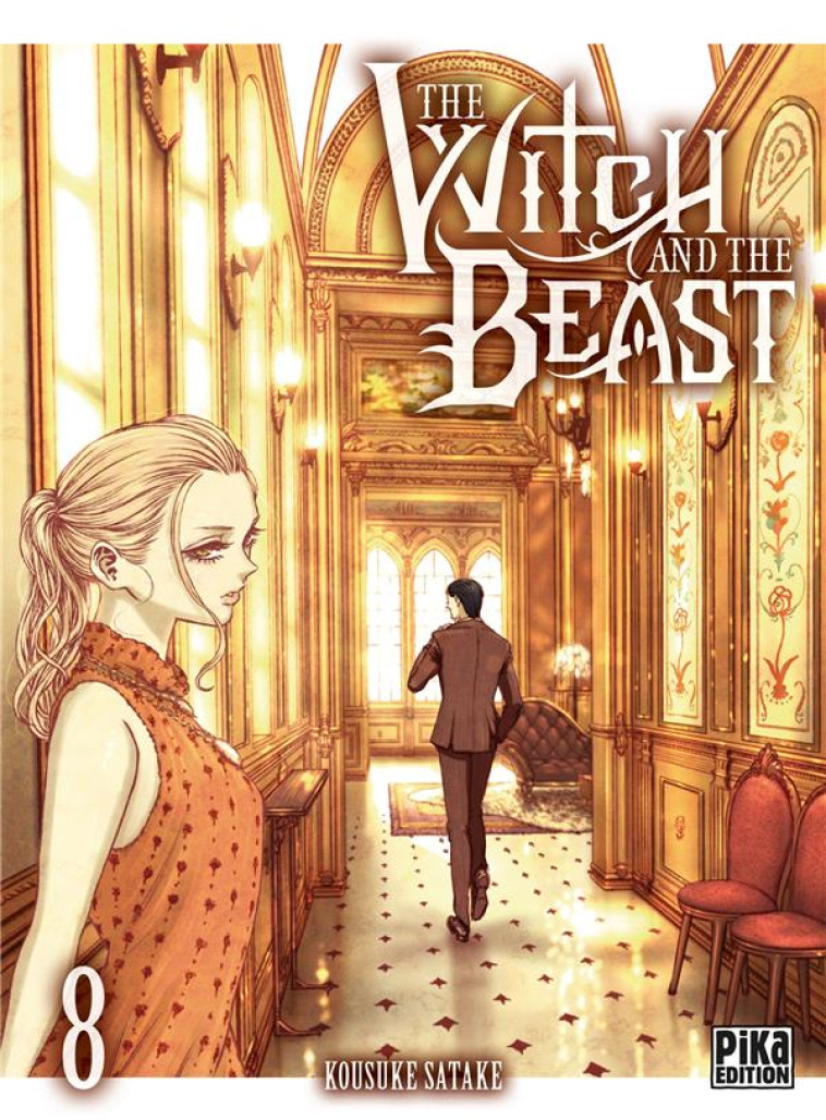 THE WITCH AND THE BEAST T08 - SATAKE KOUSUKE - PIKA