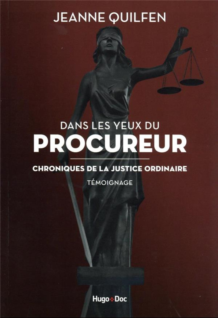 DANS LES YEUX DU PROCUREUR - CHRONIQUE DE LA JUSTICE ORDINAIRE - QUILFEN JEANNE - HUGO JEUNESSE