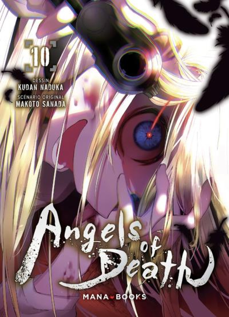 MANGA/ANGELS OF DEATH - ANGELS OF DEATH T10 - SANADA/NADUKA - MANA BOOKS