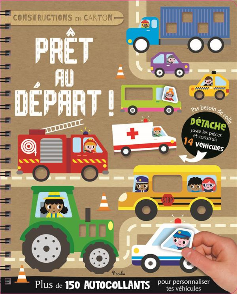 PRET AU DEPART ! - PLUS DE 150 AUTOCOLLANTS POUR PERSONNALISER TES VEHICULES - COLLECTIF - PICCOLIA