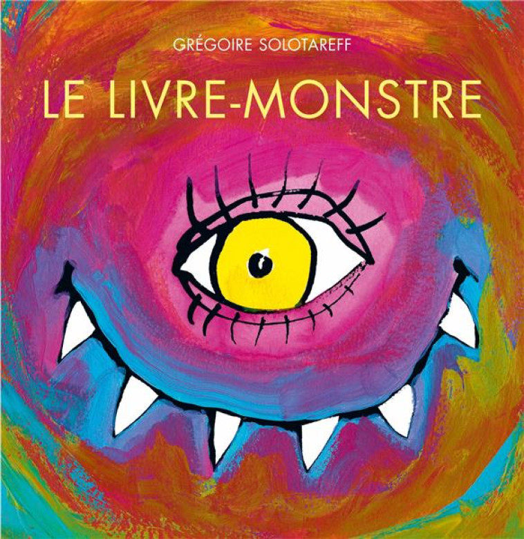 LE LIVRE-MONSTRE - SOLOTAREFF GREGOIRE - EDL