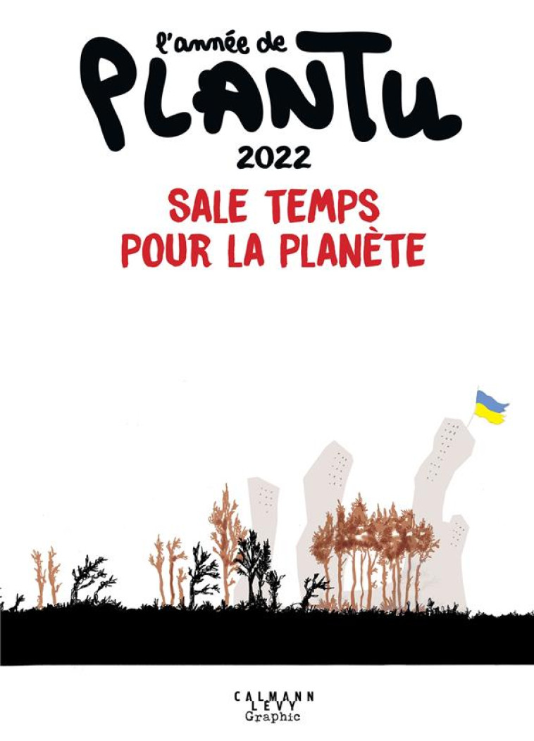 L'ANNEE DE PLANTU - T2022 - L'ANNEE DE PLANTU 2022 - PLANTU - CALMANN-LEVY