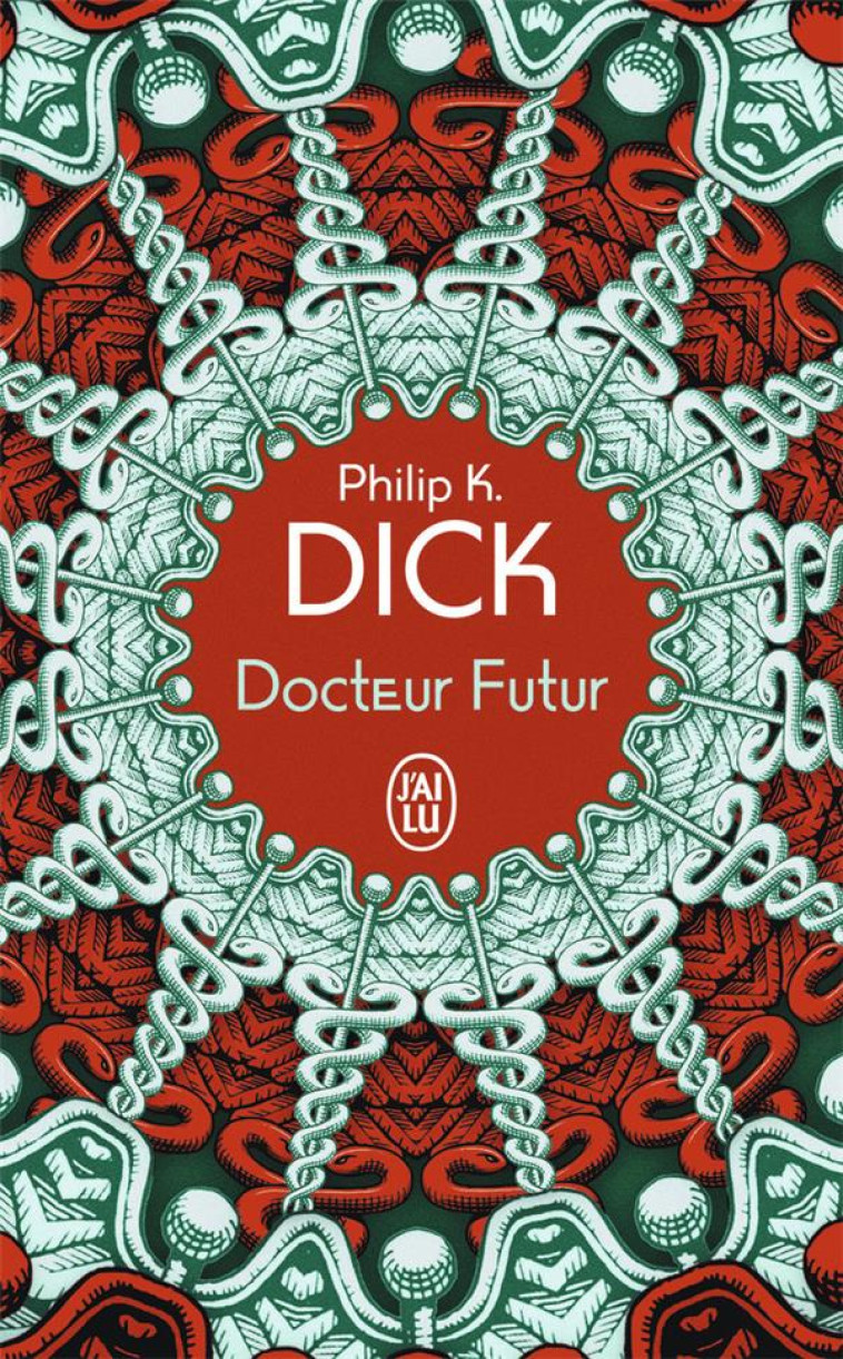 DOCTEUR FUTUR - DICK PHILIP K. - J'AI LU