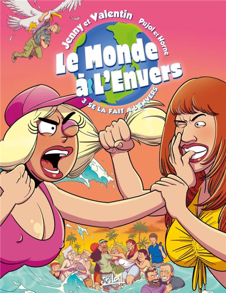 LE MONDE A L'ENVERS T03 - SE LA FAIT A L'ENVERS - PUJOL/PERREARD - Soleil Productions