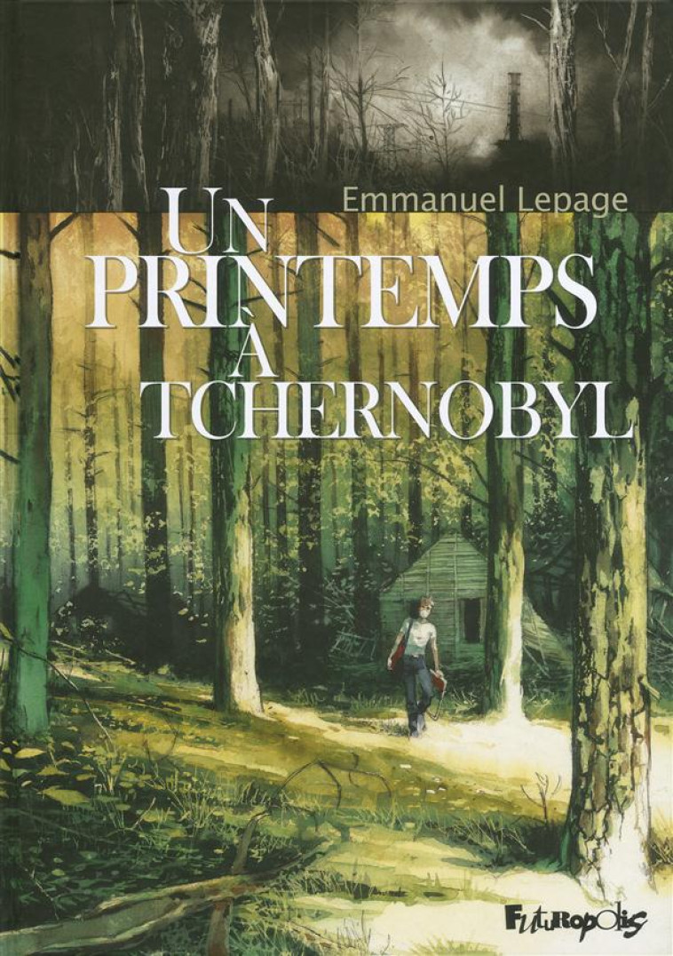 UN PRINTEMPS A TCHERNOBYL - LEPAGE EMMANUEL - GALLISOL