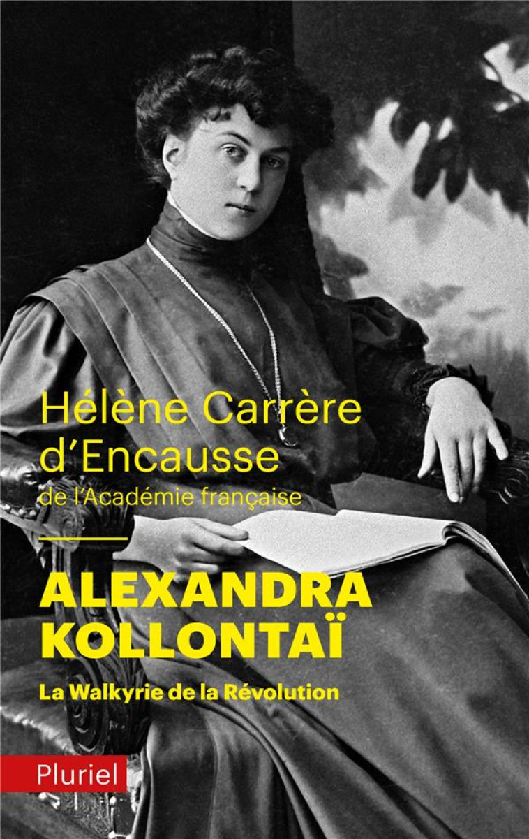 ALEXANDRA KOLLONTAI - LA WALKYRIE DE LA REVOLUTION - CARRERE D'ENCAUSSE H - PLURIEL